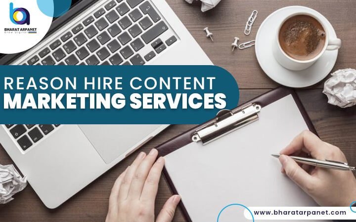 What are the Reasons to Hire Content Marketing Services from a Professional Digital Marketing Agency