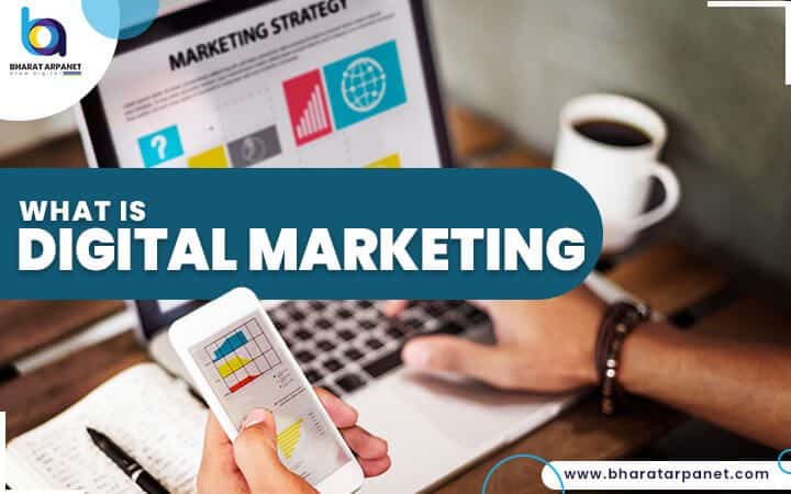 What is Digital Marketing and Why You Need a Digital Marketing Company