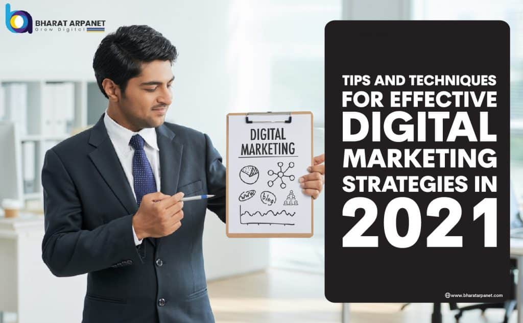 Tips and Techniques for Effective Digital Marketing Strategies in 2021