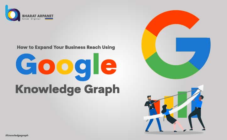 How to Expand Your Business Reach Using Google Knowledge Graph