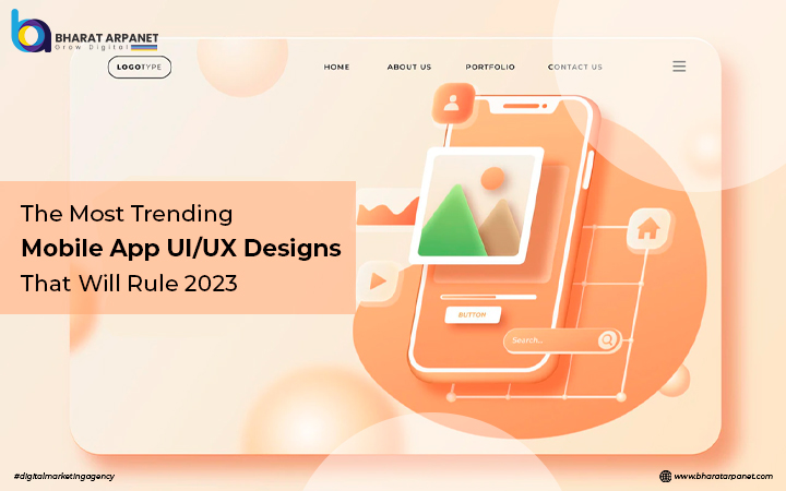 The Most Trending Mobile App UI/UX Designs That Will Rule 2023