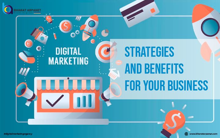 Digital Marketing: Strategies and Benefits for Your Business