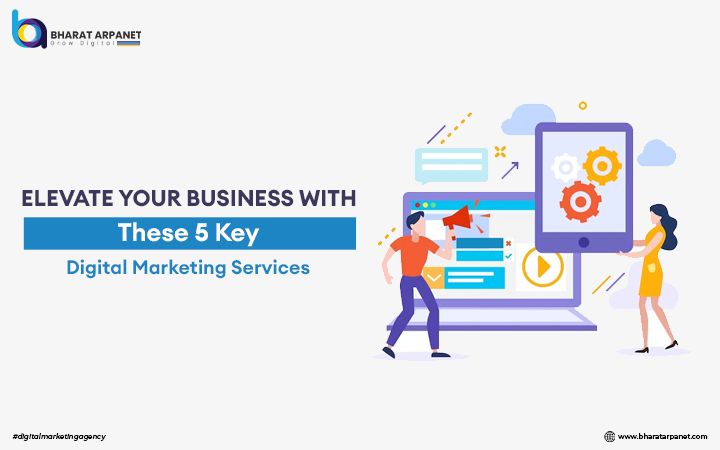 Elevate Your Business with These 5 Key Digital Marketing Services